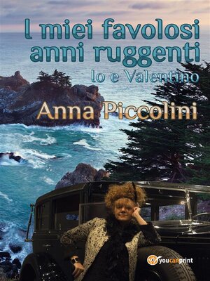 cover image of I miei favolosi anni ruggenti--Io e Valentino